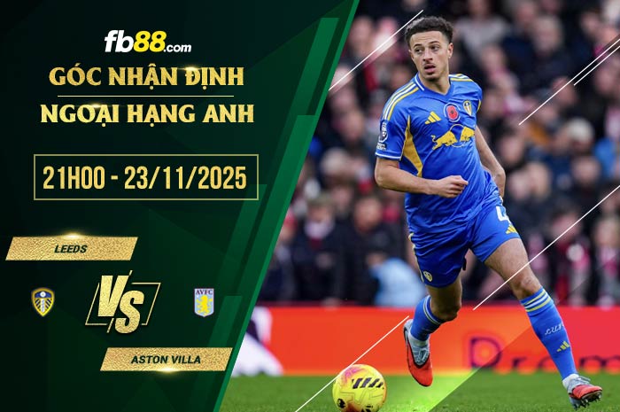 fb88-soi kèo Leeds vs Aston Villa