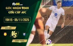 fb88-soi kèo Nam Định vs Gamba Osaka
