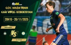fb88-soi kèo Pakhtakor vs FC Nasaf
