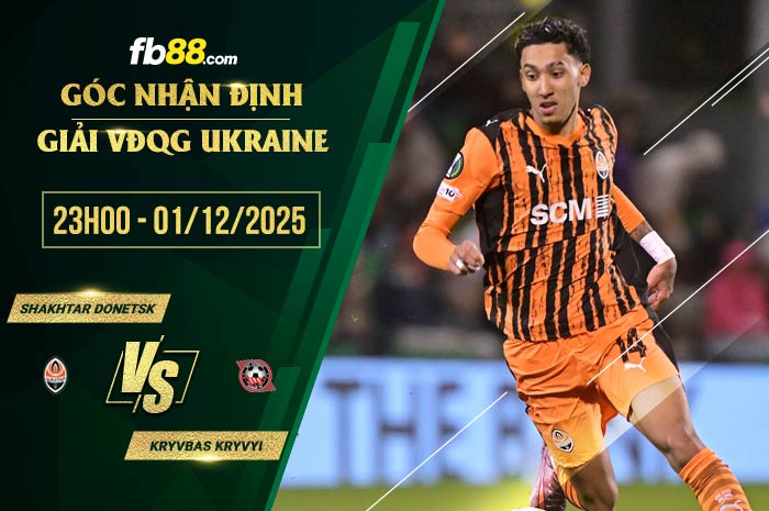 fb88-soi kèo Shakhtar Donetsk vs Kryvbas Kryvyi
