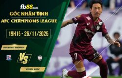 fb88-soi kèo Shanghai Shenhua vs Vissel Kobe