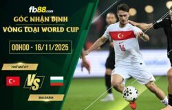fb88-soi kèo Thổ Nhĩ Kỳ vs Bulgaria