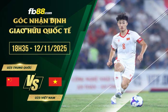 fb88-soi kèo U23 Trung Quốc vs U23 Việt Nam