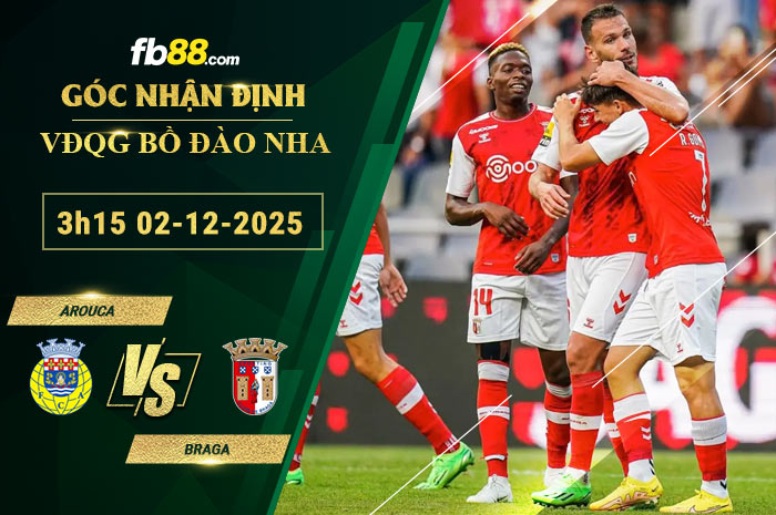 fb88-soi-keo-tran-dau-Arouca-vs-Braga-02-12-2025
