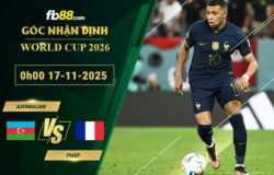 fb88-soi-keo-tran-dau-Azerbaijan-vs-Phap-17-11-2025