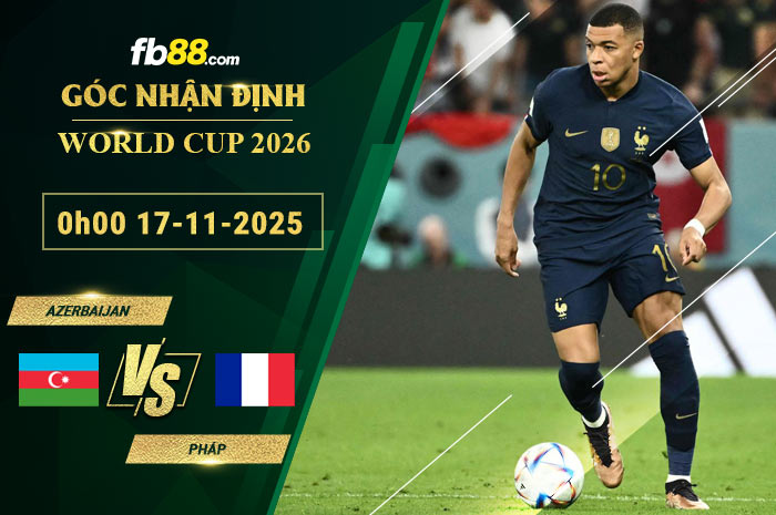 fb88-soi-keo-tran-dau-Azerbaijan-vs-Phap-17-11-2025