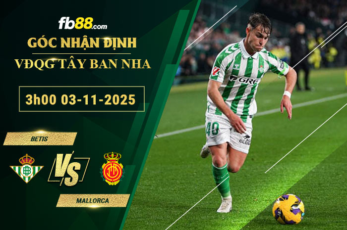 fb88-soi-keo-tran-dau-Betis-vs-Mallorca-03-11-2025