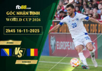 fb88-soi-keo-tran-dau-Bosnia-vs-Romania-16-11-2025