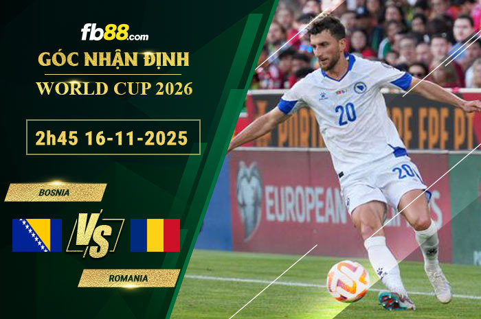 fb88-soi-keo-tran-dau-Bosnia-vs-Romania-16-11-2025