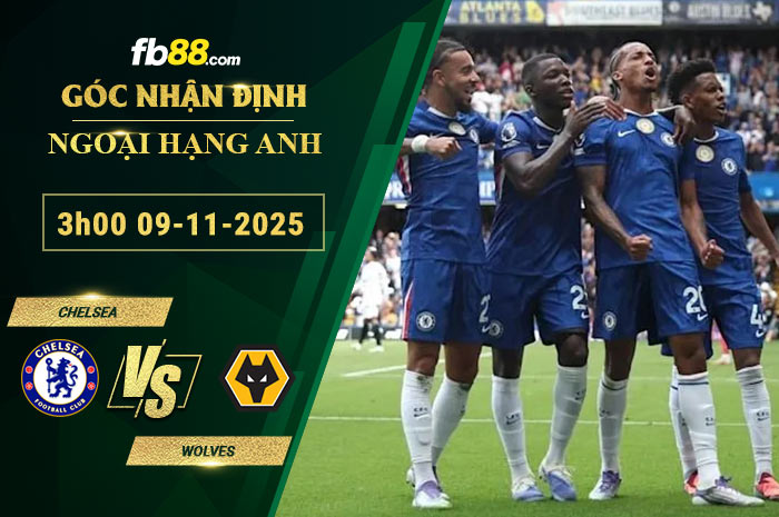 fb88-soi-keo-tran-dau-Chelsea-vs-Wolves-09-11-2025