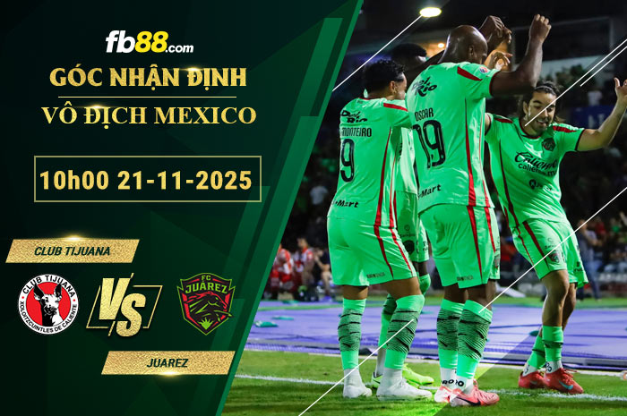 fb88-soi-keo-tran-dau-Club-Tijuana-vs-Juarez-21-11-2025
