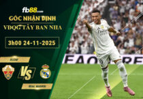 fb88-soi-keo-tran-dau-Elche-vs-Real-Madrid-24-11-2025