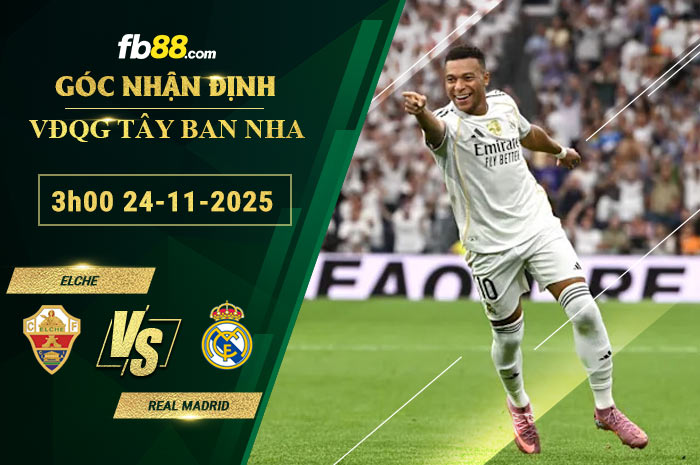 fb88-soi-keo-tran-dau-Elche-vs-Real-Madrid-24-11-2025