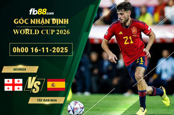 fb88-soi-keo-tran-dau-Georgia-vs-Tay-Ban-Nha-16-11-2025