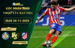 fb88-bang-keo-tran-dau-Getafe-vs-Atletico-Madrid-24-11-2025