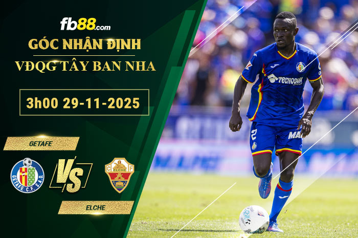 fb88-soi-keo-tran-dau-Getafe-vs-Elche-29-11-2025