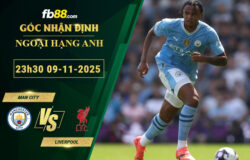 fb88-soi-keo-tran-dau-Man-City-vs-Liverpool-09-11-2025