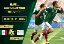 fb88-soi-keo-tran-dau-Mexico-vs-Urugya-16-11-2025