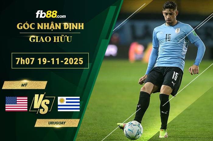 fb88-soi-keo-tran-dau-My-vs-Uruguay-19-11-2025