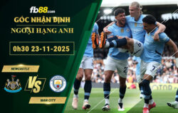 fb88-soi-keo-tran-dau-Newcastle-vs-Man-City-23-11-2025