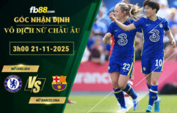 fb88-soi-keo-tran-dau-Nu-Chelsea-vs-Nu-Barcelona-21-11-2025