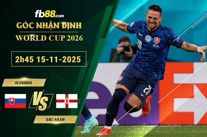 fb88-soi-keo-tran-dau-Slovakia-vs-Bac-Ailen-15-11-2025