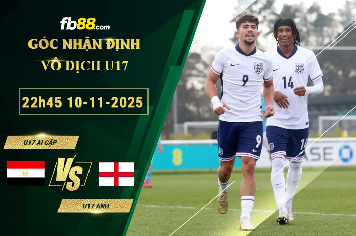 fb88-soi-keo-tran-dau-U17-Ai-Cap-vs-U17-Anh-10-11-2025