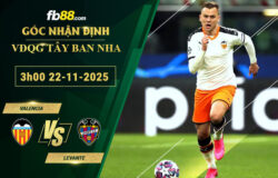 fb88-soi-keo-tran-dau-Valencia-vs-Levante-22-11-2025