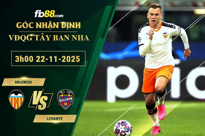 fb88-soi-keo-tran-dau-Valencia-vs-Levante-22-11-2025
