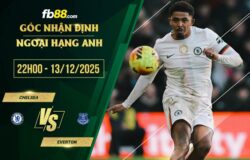 fb88-chi tiết kèo trận đấu Chelsea vs Everton