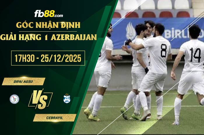 fb88-soi kèo Difai Agsu vs Cebrayil