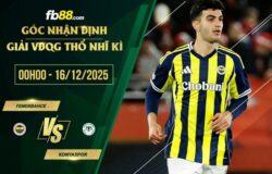 fb88-soi kèo Fenerbahce vs Konyaspor