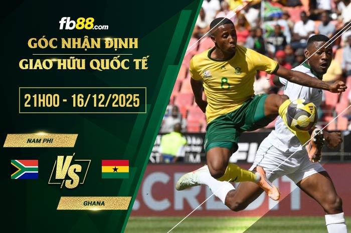 fb88-soi kèo Nam Phi vs Ghana