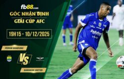 fb88-soi kèo Persib Bandung vs Bangkok United