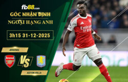 fb88-soi-keo-tran-dau-Arsenal-vs-Aston-Villa-31-12-2025