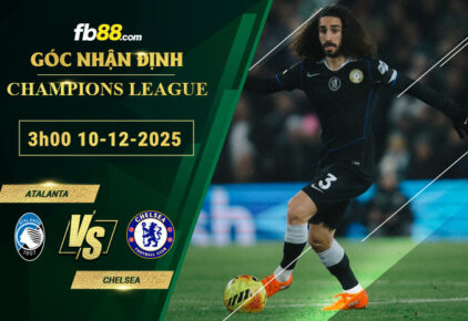fb88-soi-keo-tran-dau-Atalanta-vs-Chelsea-10-12-2025