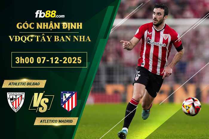 fb88-soi-keo-tran-dau-Athletic-Bilbao-vs-Atletico-Madrid-07-12-2025