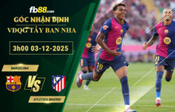 fb88-soi-keo-tran-dau-Barcelona-vs-Atletico-Madrid-03-12-2025