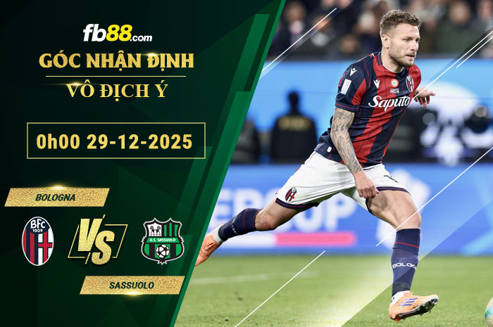 fb88-soi-keo-tran-dau-Bologna-vs-Sassuolo-29-12-2025