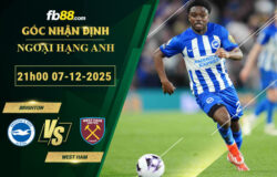 fb88-soi-keo-tran-dau-Brighton-vs-West-Ham-07-12-2025