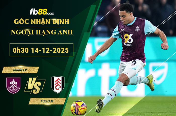 fb88-soi-keo-tran-dau-Burnley-vs-Fulham-14-12-2025