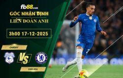 fb88-soi-keo-tran-dau-Cardiff-vs-Chelsea-17-12-2025
