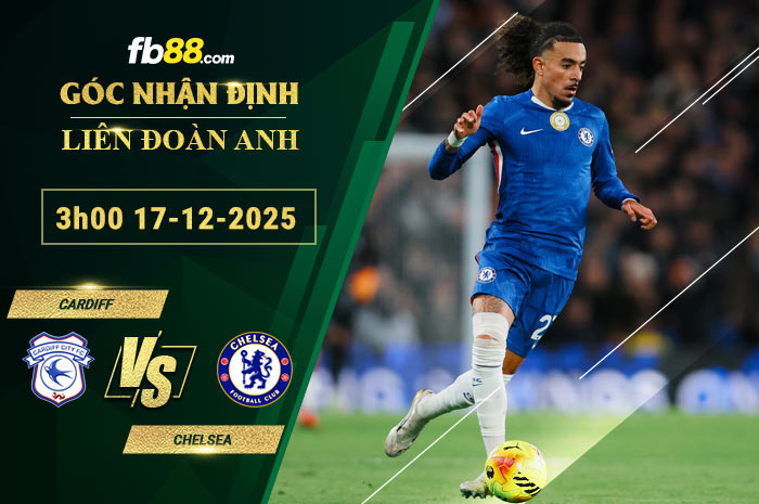 fb88-soi-keo-tran-dau-Cardiff-vs-Chelsea-17-12-2025