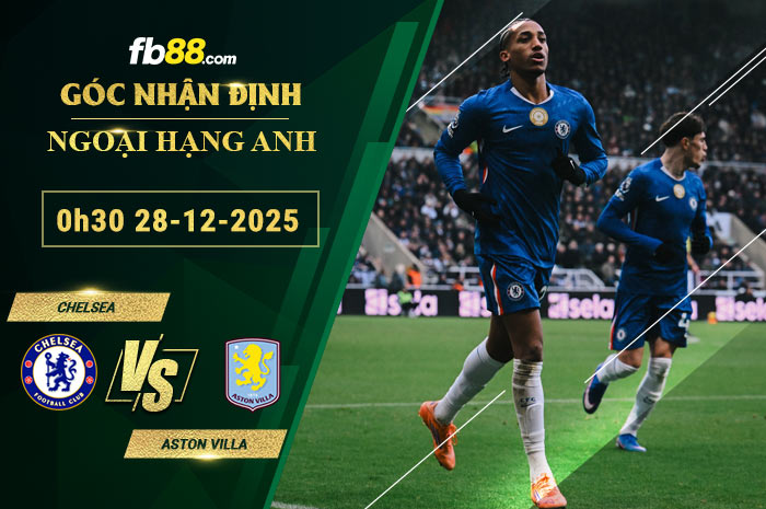 fb88-soi-keo-tran-dau-Chelsea-vs-Aston-Villa-28-12-2025