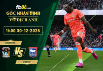 fb88-soi-keo-tran-dau-Coventry-vs-Ipswich-30-12-2025