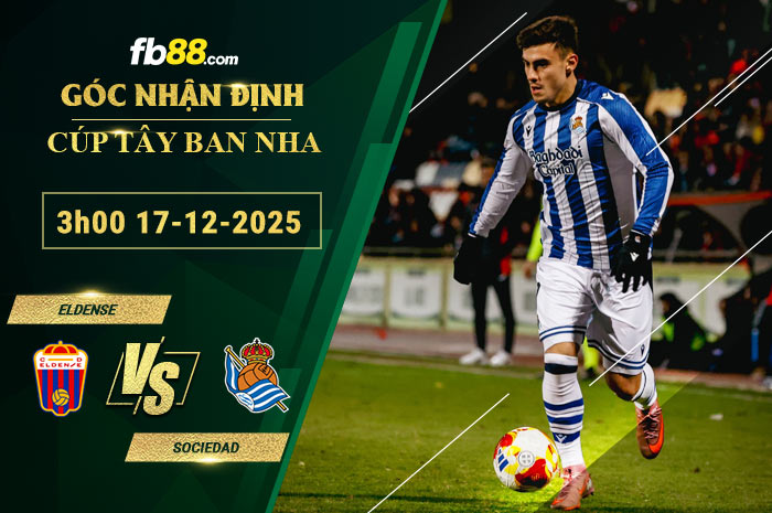 fb88-soi-keo-tran-dau-Eldense-vs-Sociedad-17-12-2025