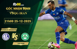 fb88-soi-keo-tran-dau-Esteghlal-Khuzestan-vs-Zob-Ahan-25-12-2025
