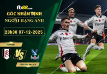 fb88-soi-keo-tran-dau-Fulham-vs-Crystal-Palace-07-12-2025