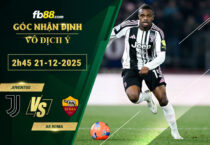 fb88-soi-keo-tran-dau-Juventus-vs-AS-Roma-21-12-2025