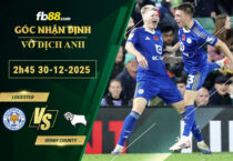 fb88-soi-keo-tran-dau-Leicester-vs-Derby-County-30-12-2025